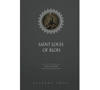 Saint Louis of Blois Collection: 3 Books