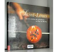 Saint-Louis: Quatres siècles de cristallerie au pays de Bitche