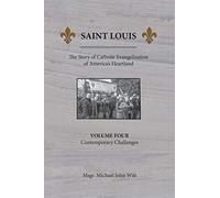 Saint Louis, The Story Of Catholic Evangelization Of America's Heartland