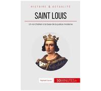 Saint-Louis - Un Roi Chrétien À La Base De La Justice Moderne