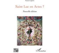 Francis Lapierre – Saint Luc en Actes ? – Essai – Nouvelle édition, broché