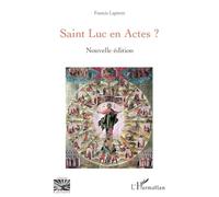 Francis Lapierre – Saint Luc en Actes ? – Essai – Nouvelle édition, broché