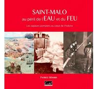 Saint-Malo au péril de l'eau et du feu – Les sapeurs-pompiers au cœur de l'histoire – Cristel