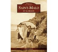 Saint-Malo et sa région - Alain Lamour - Nouvelles Editions Sutton - broché - Beau livre