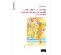 Saint-Malo Et Ses Activités Maritimes À Travers Le Monde - Xvie-Xixe Siècle