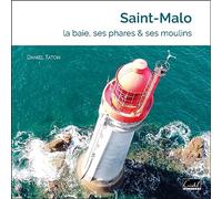 Daniel Taton – Saint-Malo. La baie, ses phares et ses moulins – Relié – Cristel