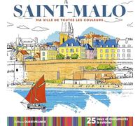 Saint-Malo - Ma ville de toutes les couleurs