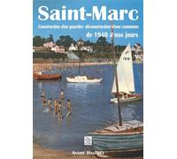Saint-Marc - Construction d'un quartier, déconstruction d'une commune - André Hascoet - Nouvelles Editions Sutton - broché - Beau livre