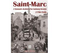 Saint-Marc - L'étonnante destinée d'un faubourg brestois (1790-1940) 1790- 1940 - André Hascoet - Nouvelles Editions Sutton - broché - Monographie