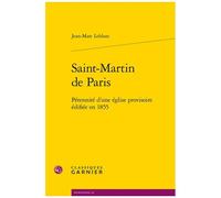Saint-Martin De Paris - Pérennité D'une Église Provisoire Édifiée En 1855