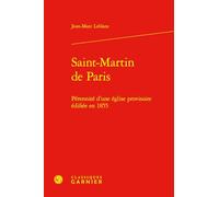 Saint-Martin de Paris: Pérennité d'une église provisoire édifiée en 1855