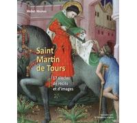 Saint Martin De Tours - 17 Siècles De Récits Et D'images