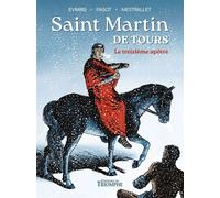 Saint Martin de Tours, le treizième apôtre - Gaëtan Evrard - Triomphe Eds Du - cartonné - Bande dessinée