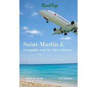 Saint-Martin & escapades vers les îles voisines: Roadtrip