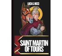 SAINT MARTIN OF TOURS: 3 Powerful Novenas, Litany, Chaplet Prayer & Emergency Supplications For Humility & Charity, Soldiers & Protection, & For The Poor & Broken In Spirit