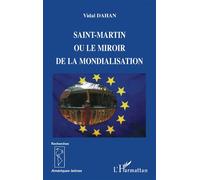 Saint-Martin ou le miroir de la mondialisation - Vidal Dahan - L'harmattan - broché - Etude