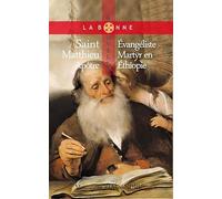 Saint Matthieu: Apôtre, évangéliste, martyr en Ethiopie