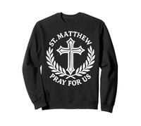 Saint Matthieu Prie pour Nous Saint chrétien catholique Sweatshirt
