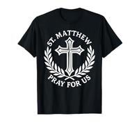 Saint Matthieu Prie pour Nous Saint chrétien catholique T-Shirt