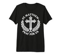 Saint Matthieu Prie pour Nous Saint chrétien catholique T-Shirt Haut de Gamme