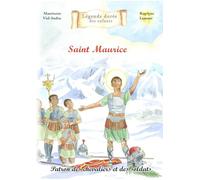 Saint Maurice: Patron des chevaliers et des soldats