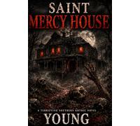 Saint Mercy House: A Hollow Creek Horror Novel