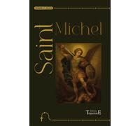 Saint Michel - Neuvaine et prières - Collectif - Trajectoire Eds - broché - Essai