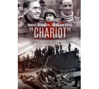 Saint-Nazaire, 28 mars 1942 Chariot, le plus grand raid commando de la Seconde Guerre mondiale - Jean-Charles Stasi - Heimdal Eds - relié - Essai