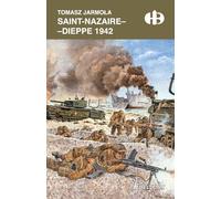 Saint-Nazaire - Dieppe 1942 - Tomasz Jarmoła (livre en polonais)