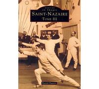 Saint-Nazaire - Tome III Tome 3 - Patrick Pauvert - Nouvelles Editions Sutton - broché - Guide