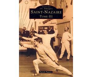 Saint-Nazaire - Tome III Tome 3 - Patrick Pauvert - Nouvelles Editions Sutton - broché - Guide