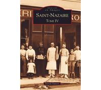 Saint-Nazaire - Tome IV Tome 4 - Patrick Pauvert - Nouvelles Editions Sutton - broché - Beau livre