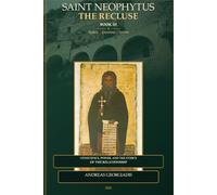 SAINT NEOPHYTUS THE RECLUSE: Typikon, Catecheses, Epistles: Conscience, Power, and the Ethics of the Relationship