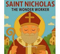 Saint Nicholas: The Wonder Worker