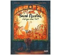 Saint Nicolas, C'est Qui Celui-Là ?