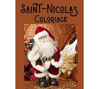 Saint-Nicolas Coloriage: 50 jolies dessins amusants à colorier - Un grand cadeau pour les garçons, les filles, les jeunes enfants, les enfants d'âge préscolaire