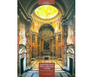 Saint Nicolas des Lorrains a Rome - Chronique d'une renaissance -