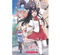 Saint? No! I'm Just a Passing Beast Tamer!, Vol. 1