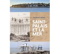 Saint-Palais et la Mer - Jacques Péret - Geste - broché - Beau livre