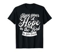 Saint Pape Jean-Paul II Votre Espoir dans Le Seigneur Saint Catholique T-Shirt