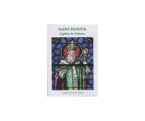 Saint Patrick, l'apôtre de l'Irlande