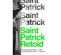 Saint Patrick Retold Dr. Roy Flechner (Auteur)