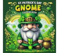 Saint Patrick's Day Gnome Coloring Book: Adorable Pages for Adults and Kids: 31 Designs 67Pages, Size 8.5 X8.5