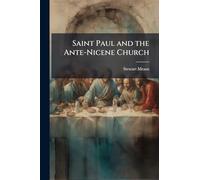Saint Paul and the Ante-Nicene Church