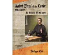 Saint Paul de la croix mystique: Le journal des 40 jours