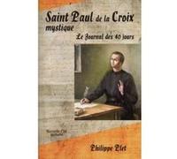 Saint Paul de la croix mystique Philippe Plet (Auteur), Alain Planet (Préface)