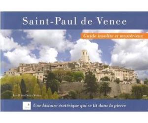 Saint-Paul de Vence insolite et mystérieux Guide insolite et mystérieux - Léa Raso Della Volta - Du Campanile Eds - broché - Essai