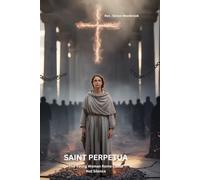 SAINT PERPETUA: The Young Woman Rome Could Not Silence