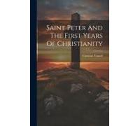 Saint Peter And The First Years Of Christianity