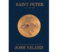 Saint Peter Chapter & Verse: The making of Sydney's legendary seafood restaurant - in over 100 recipes - Josh Niland - Hardie Grant Books - ebook (ePub) - Livre